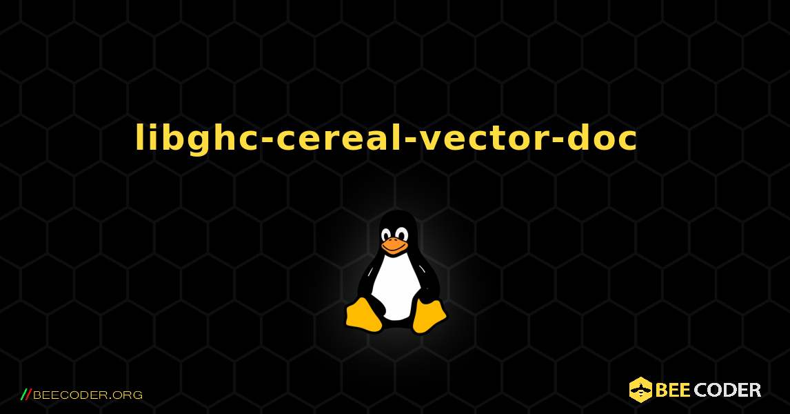 libghc-cereal-vector-doc  のインストール方法. Linux
