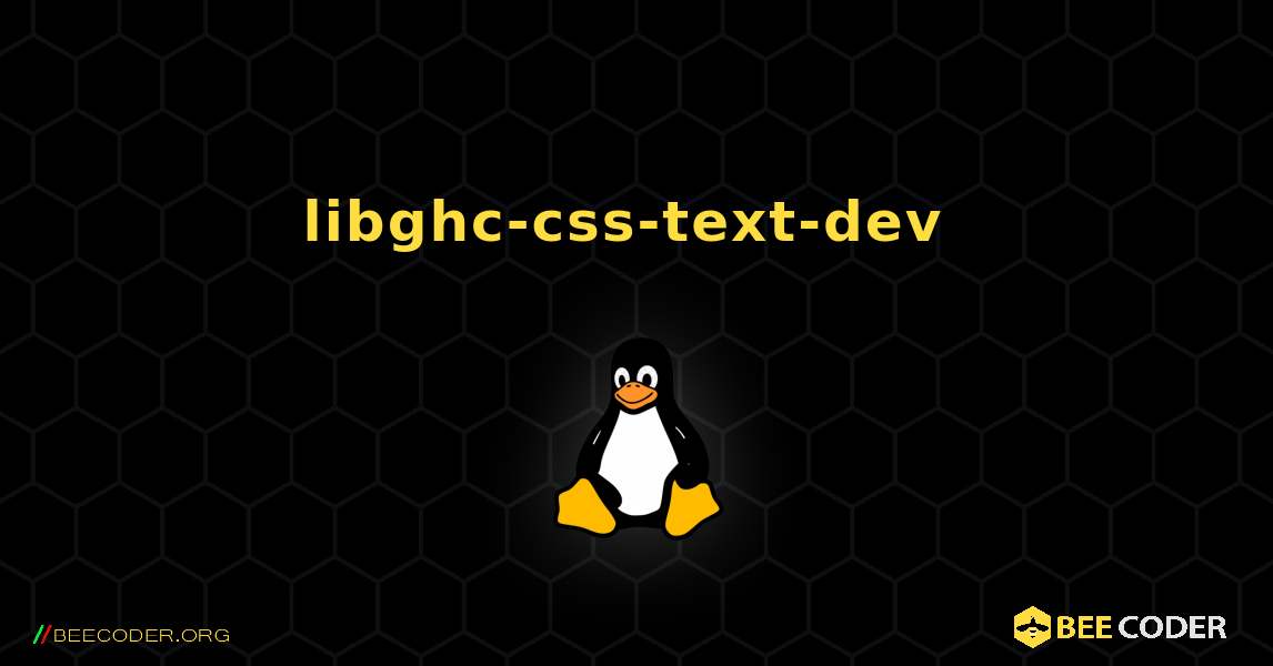 libghc-css-text-dev  のインストール方法. Linux