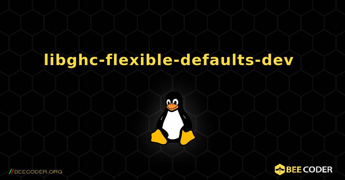 libghc-flexible-defaults-dev  のインストール方法. Linux