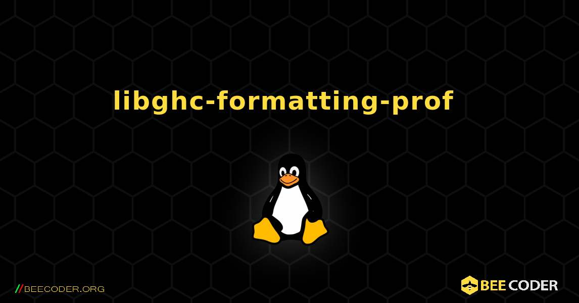 libghc-formatting-prof  のインストール方法. Linux
