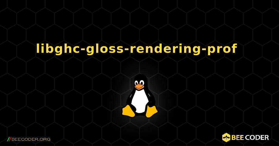 libghc-gloss-rendering-prof  のインストール方法. Linux