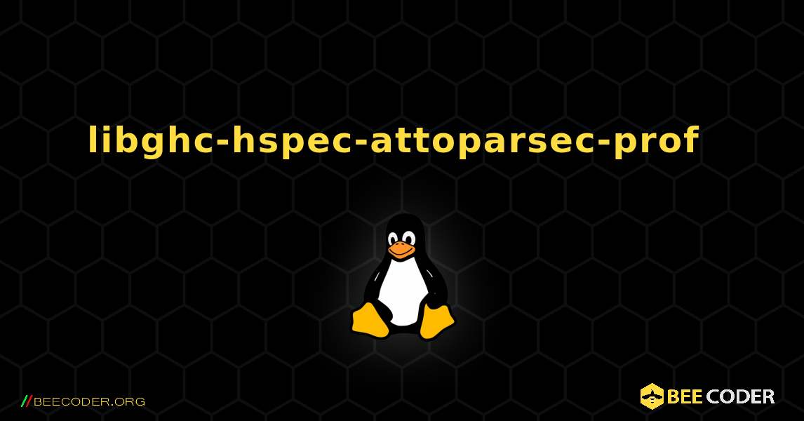 libghc-hspec-attoparsec-prof  のインストール方法. Linux