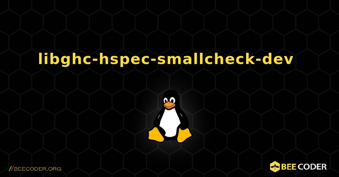libghc-hspec-smallcheck-dev  のインストール方法. Linux