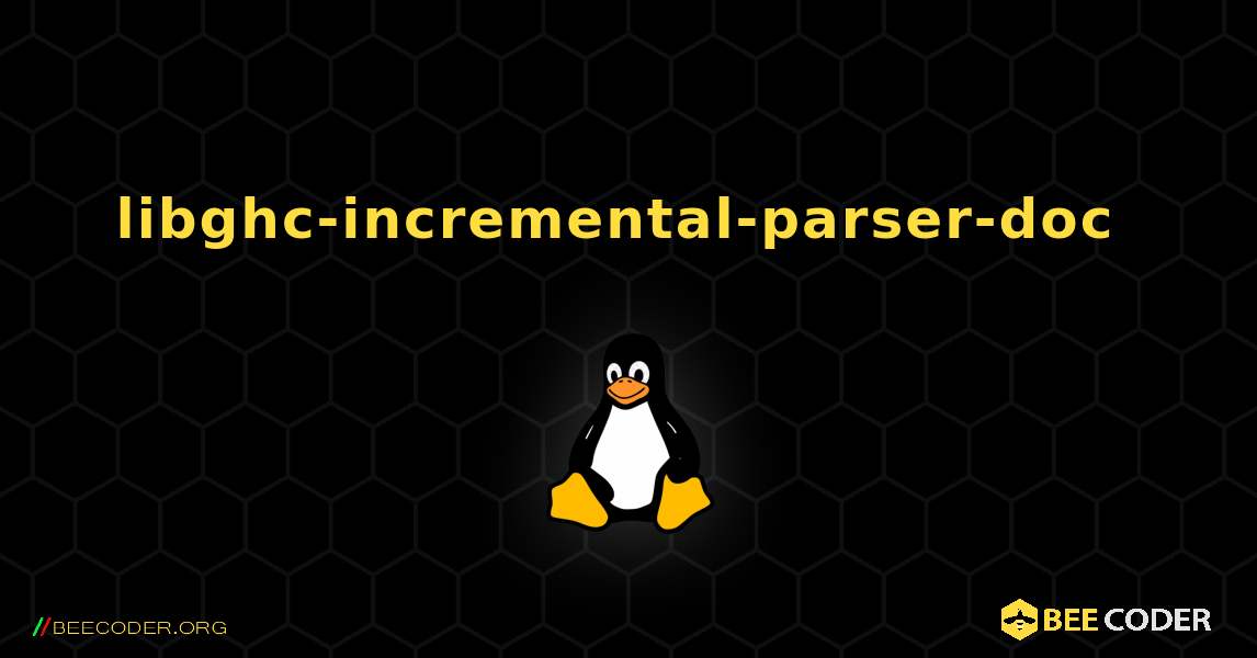 libghc-incremental-parser-doc  のインストール方法. Linux