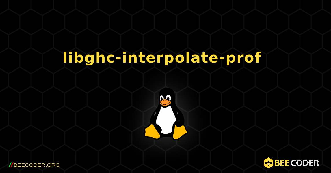 libghc-interpolate-prof  のインストール方法. Linux