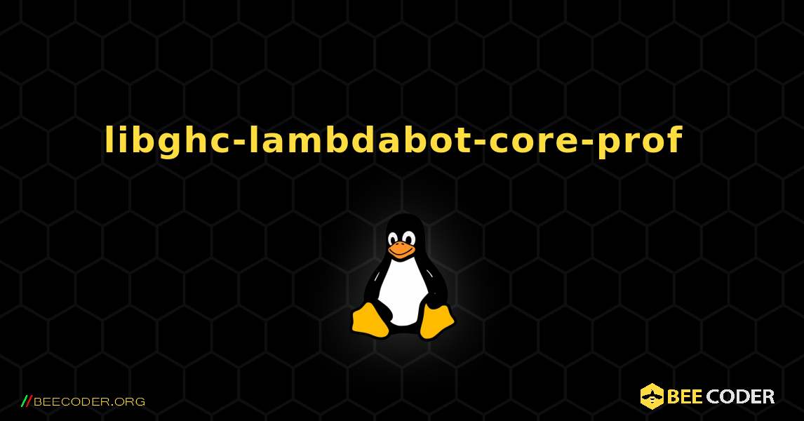 libghc-lambdabot-core-prof  のインストール方法. Linux