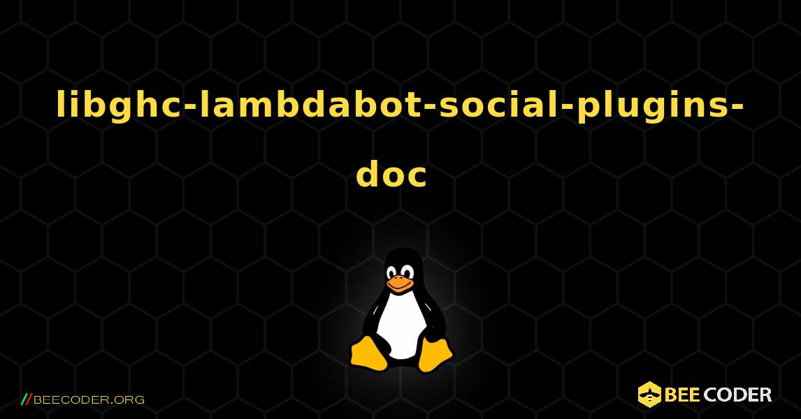 libghc-lambdabot-social-plugins-doc  のインストール方法. Linux