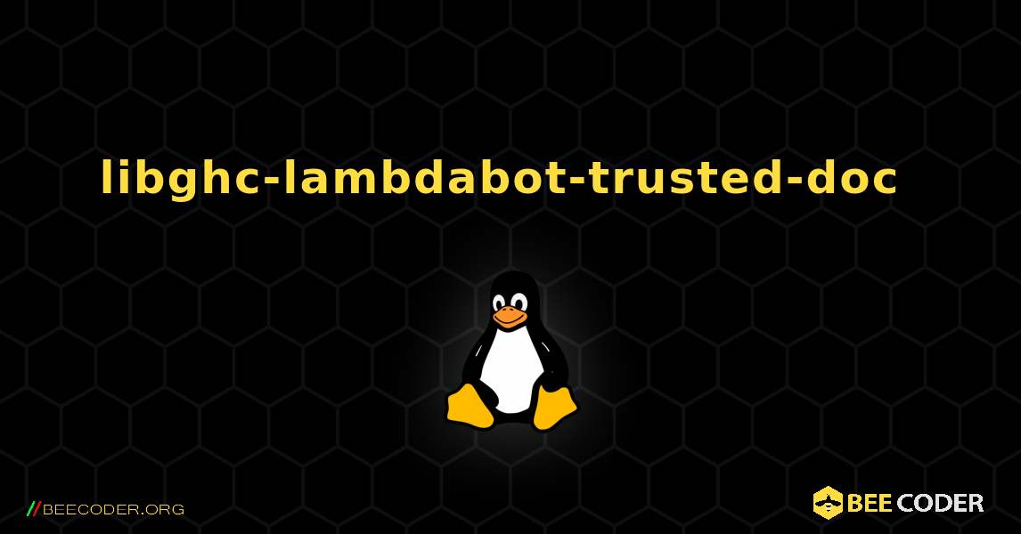 libghc-lambdabot-trusted-doc  のインストール方法. Linux