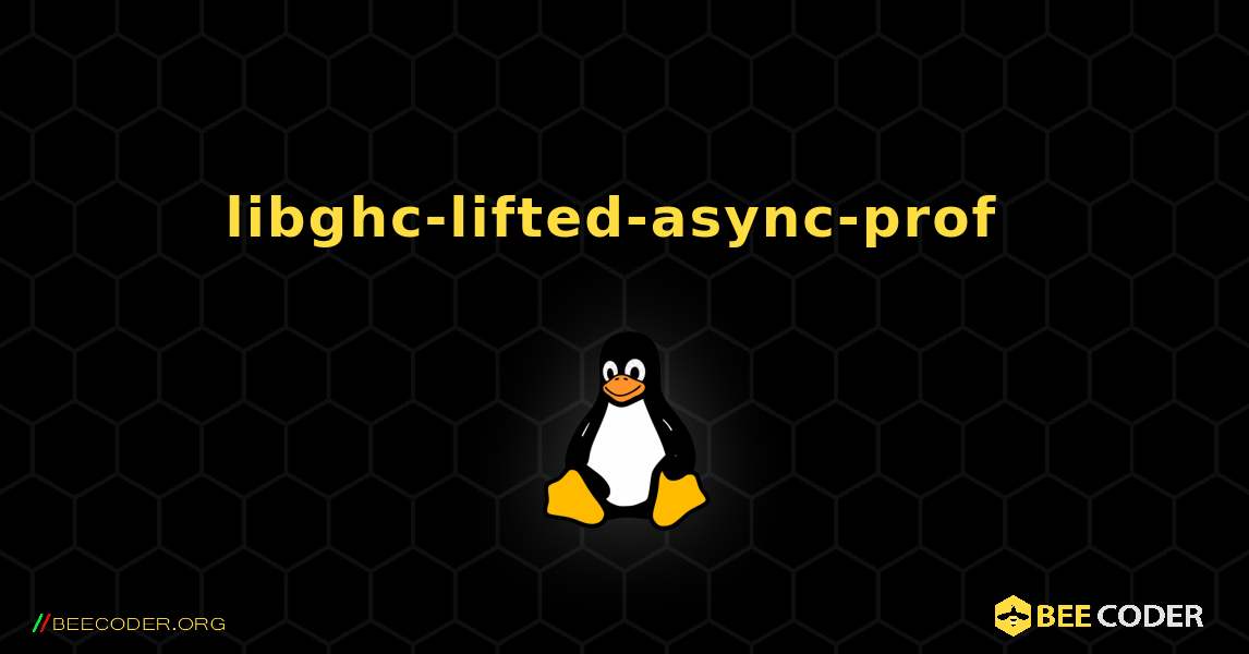 libghc-lifted-async-prof  のインストール方法. Linux