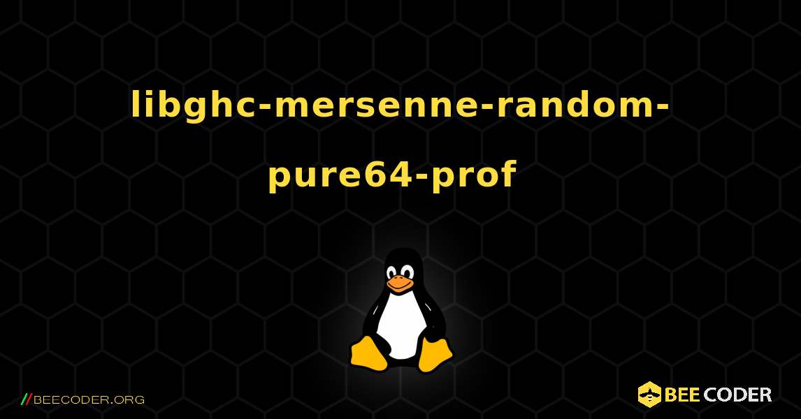 libghc-mersenne-random-pure64-prof  のインストール方法. Linux