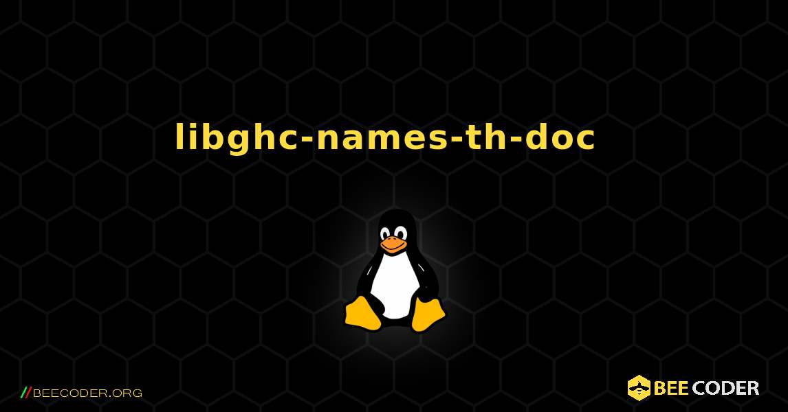 libghc-names-th-doc  のインストール方法. Linux