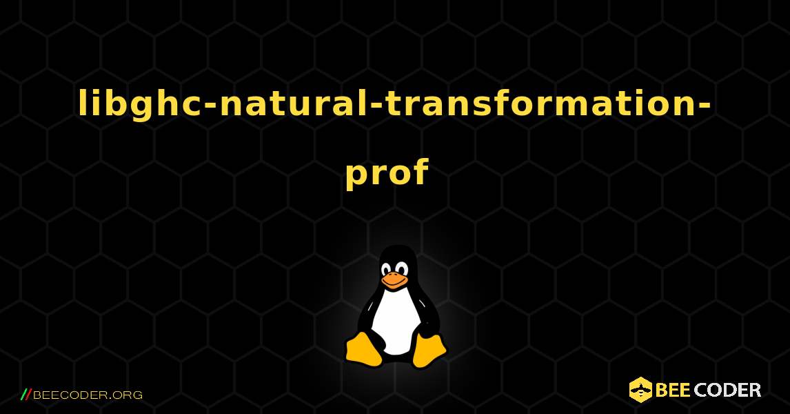 libghc-natural-transformation-prof  のインストール方法. Linux