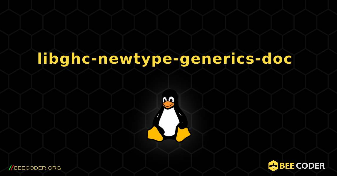 libghc-newtype-generics-doc  のインストール方法. Linux