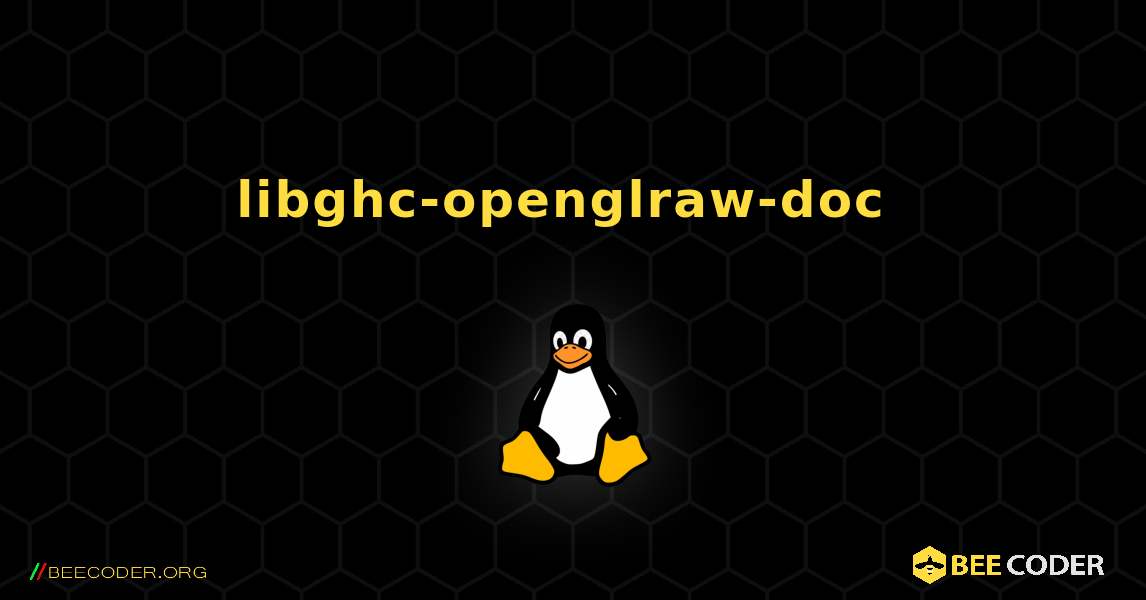 libghc-openglraw-doc  のインストール方法. Linux