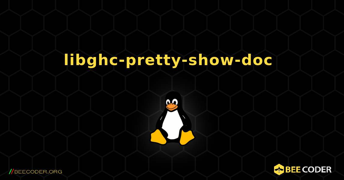 libghc-pretty-show-doc  のインストール方法. Linux