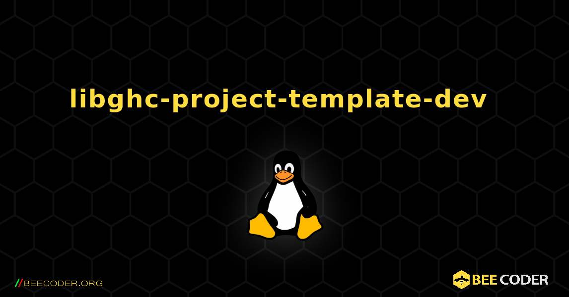 libghc-project-template-dev  のインストール方法. Linux