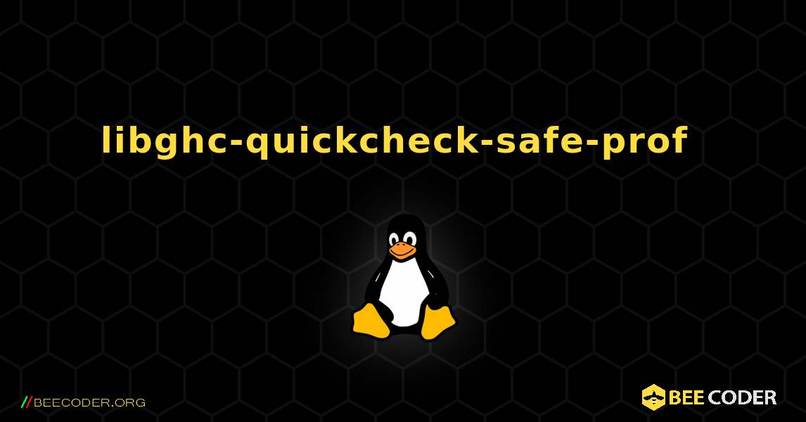 libghc-quickcheck-safe-prof  のインストール方法. Linux