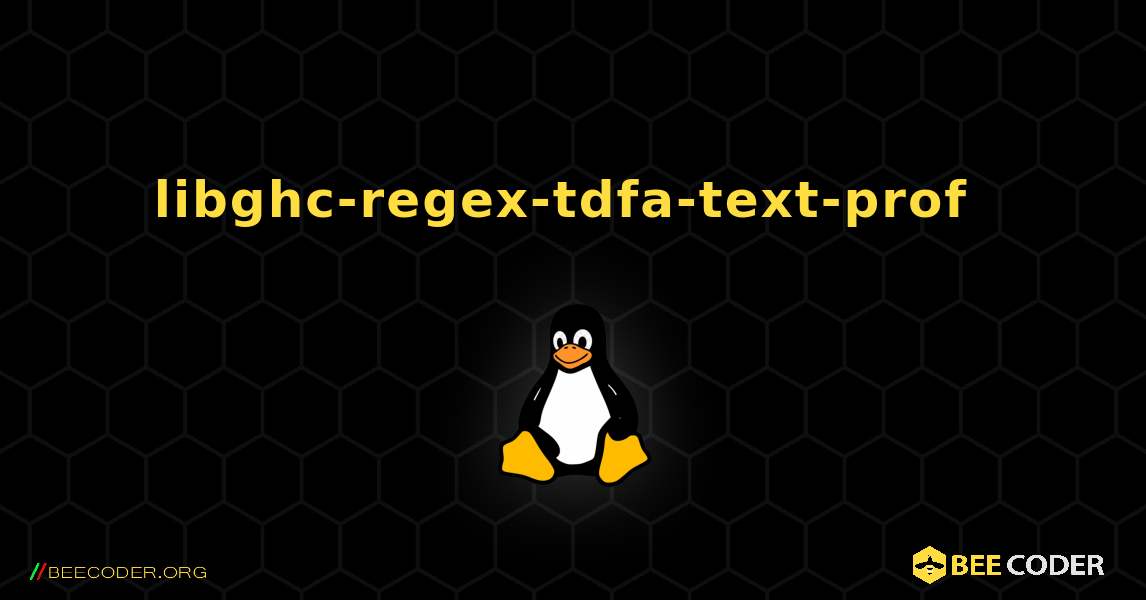 libghc-regex-tdfa-text-prof  のインストール方法. Linux
