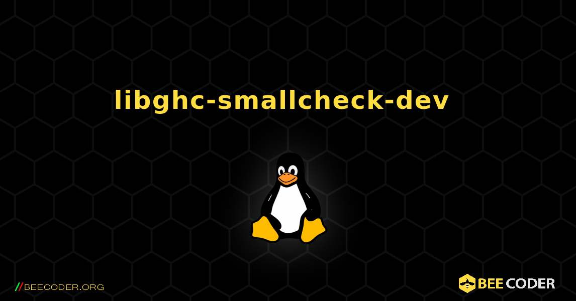 libghc-smallcheck-dev  のインストール方法. Linux