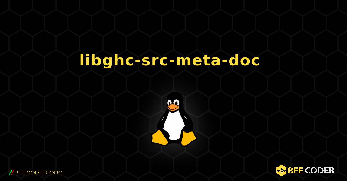 libghc-src-meta-doc  のインストール方法. Linux