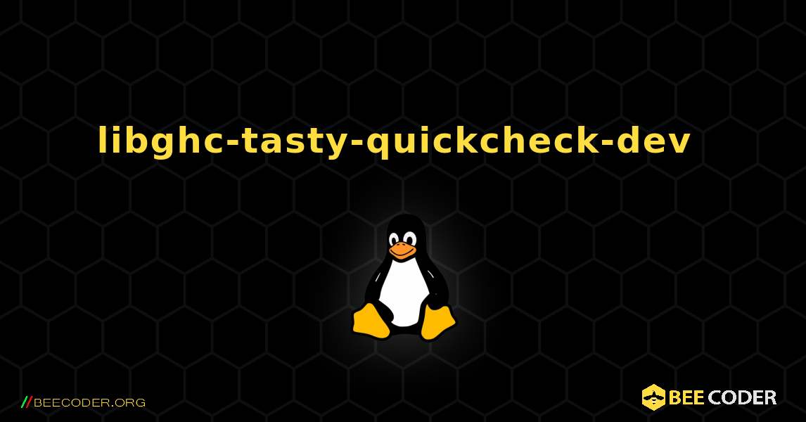 libghc-tasty-quickcheck-dev  のインストール方法. Linux