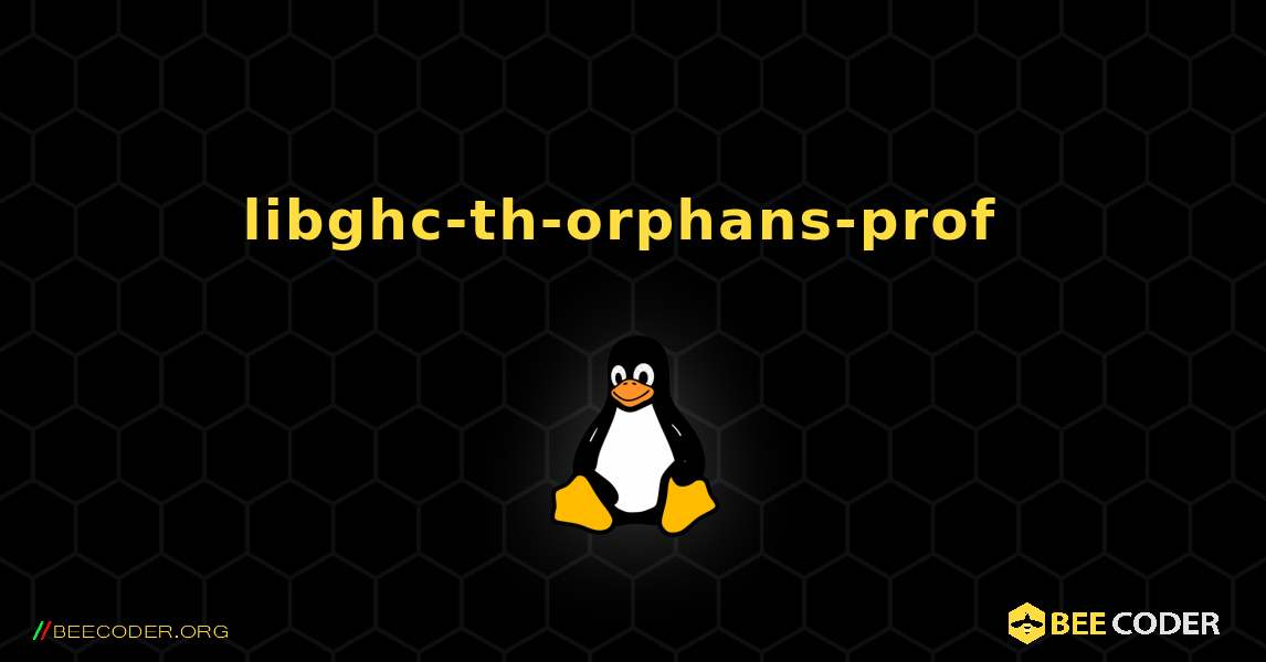 libghc-th-orphans-prof  のインストール方法. Linux