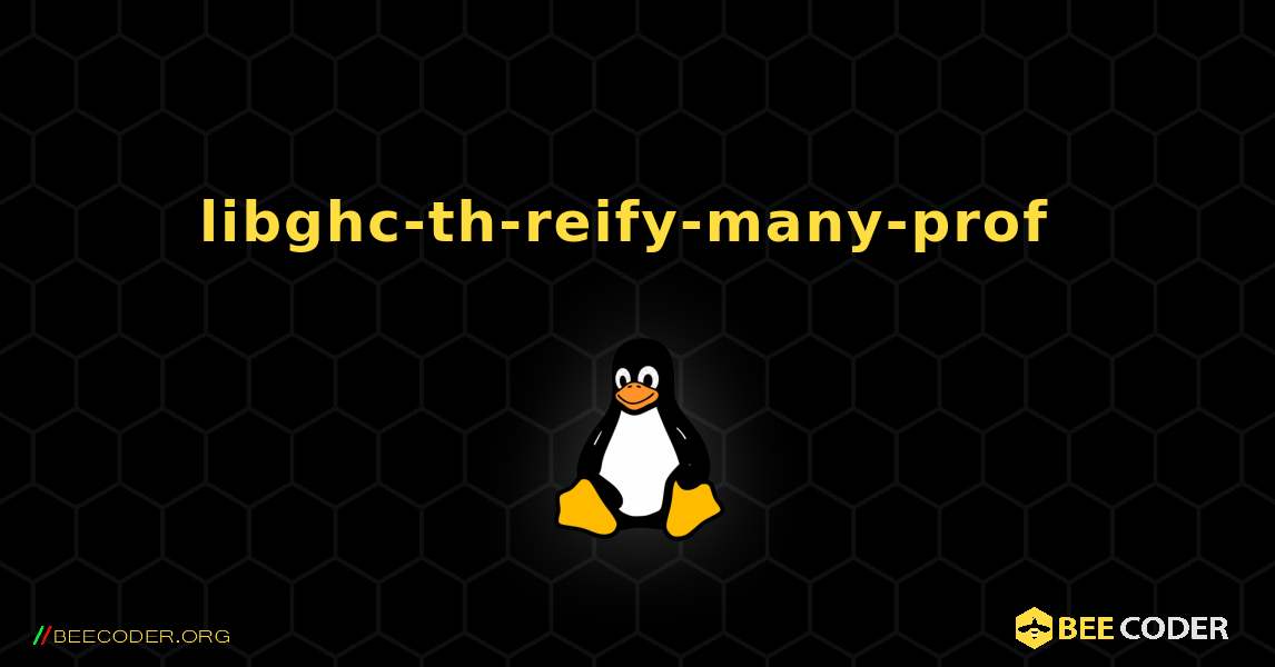 libghc-th-reify-many-prof  のインストール方法. Linux