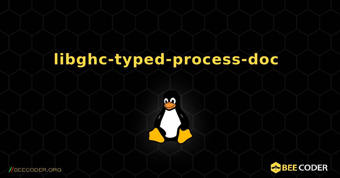libghc-typed-process-doc  のインストール方法. Linux