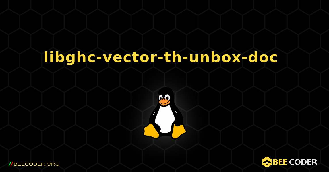 libghc-vector-th-unbox-doc  のインストール方法. Linux