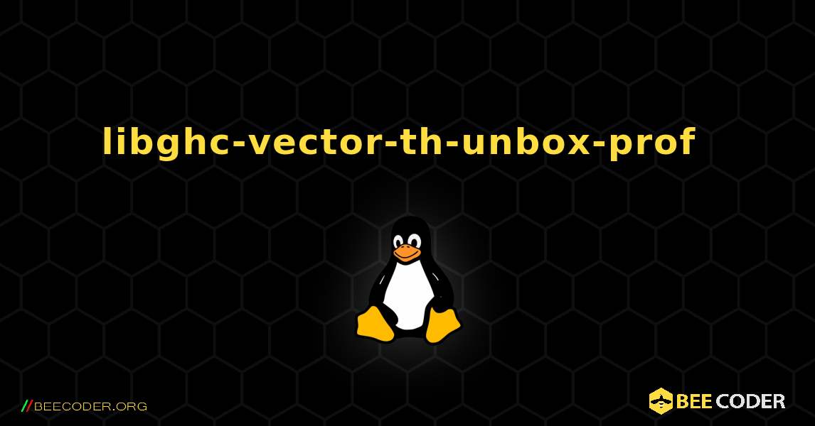 libghc-vector-th-unbox-prof  のインストール方法. Linux