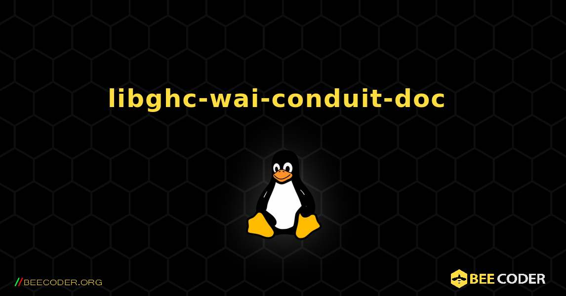 libghc-wai-conduit-doc  のインストール方法. Linux