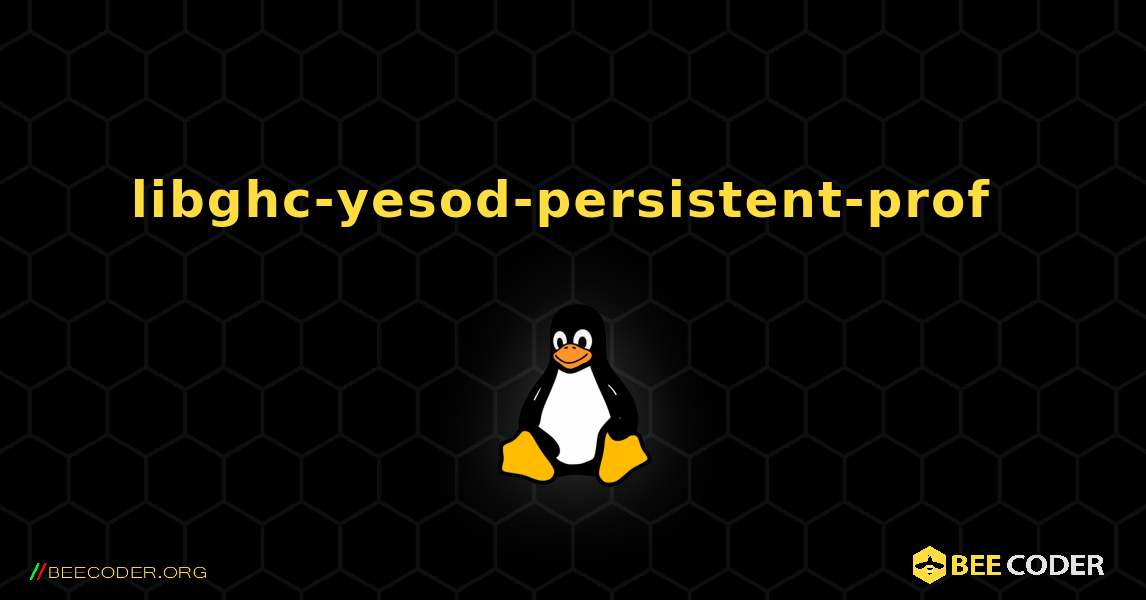 libghc-yesod-persistent-prof  のインストール方法. Linux