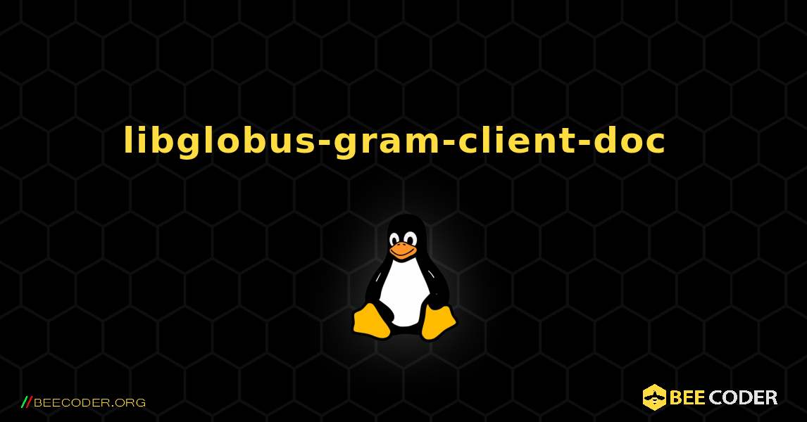 libglobus-gram-client-doc  のインストール方法. Linux
