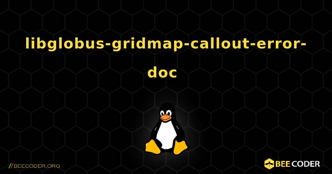libglobus-gridmap-callout-error-doc  のインストール方法. Linux