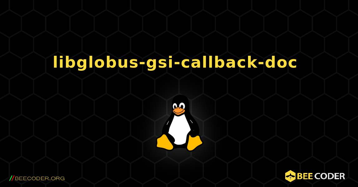 libglobus-gsi-callback-doc  のインストール方法. Linux