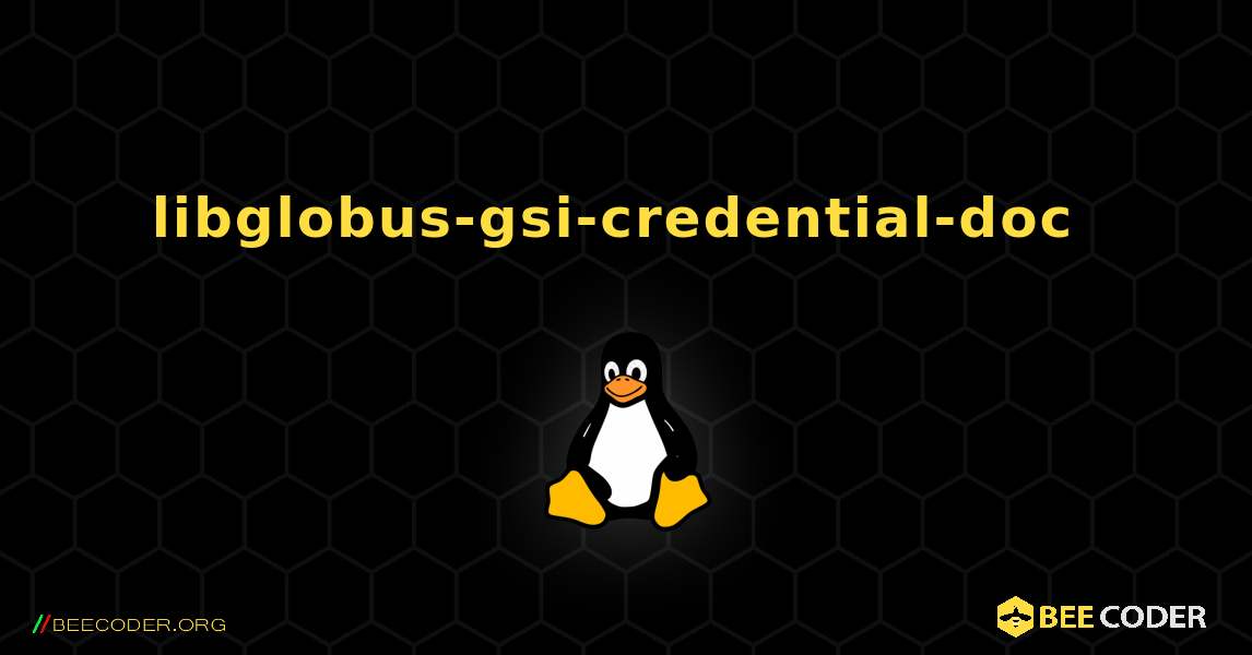 libglobus-gsi-credential-doc  のインストール方法. Linux
