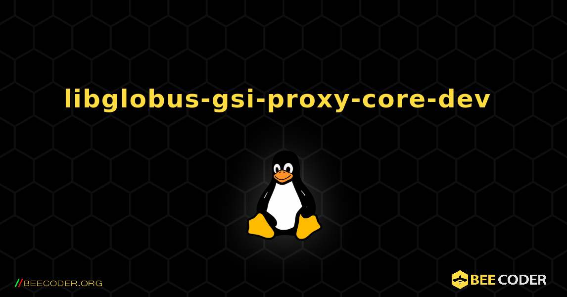 libglobus-gsi-proxy-core-dev  のインストール方法. Linux