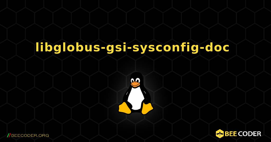 libglobus-gsi-sysconfig-doc  のインストール方法. Linux
