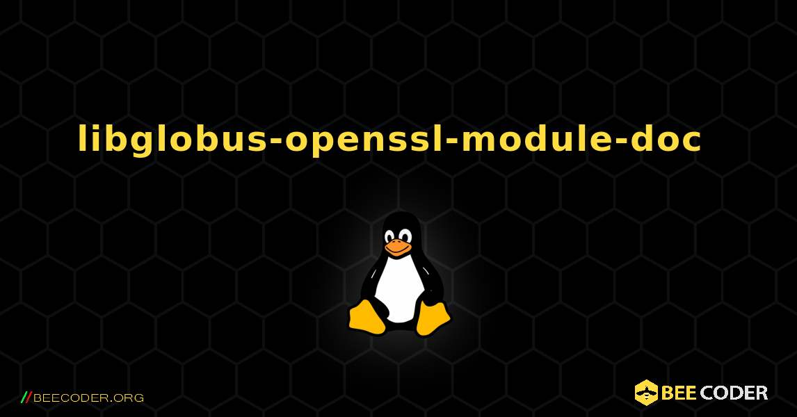 libglobus-openssl-module-doc  のインストール方法. Linux