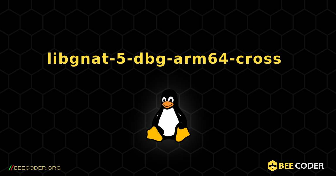 libgnat-5-dbg-arm64-cross  のインストール方法. Linux