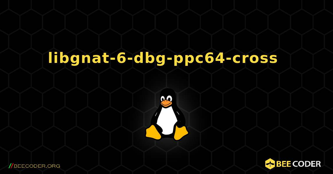 libgnat-6-dbg-ppc64-cross  のインストール方法. Linux