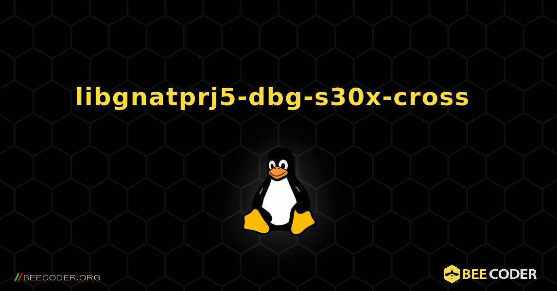 libgnatprj5-dbg-s30x-cross  のインストール方法. Linux