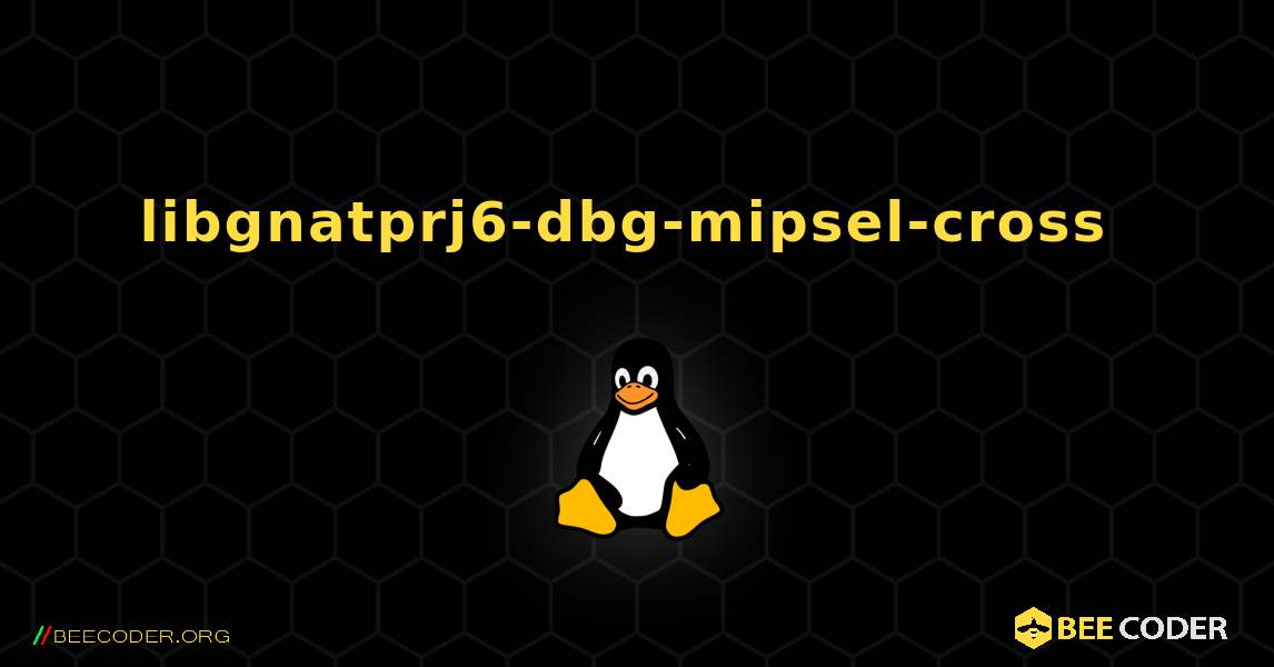libgnatprj6-dbg-mipsel-cross  のインストール方法. Linux