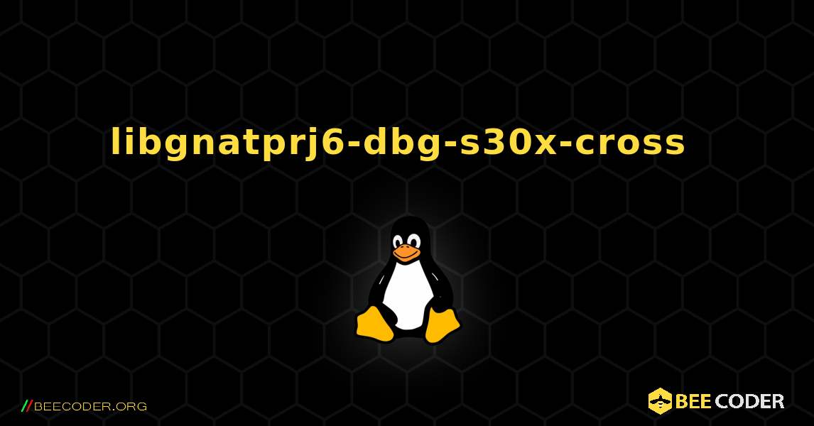 libgnatprj6-dbg-s30x-cross  のインストール方法. Linux