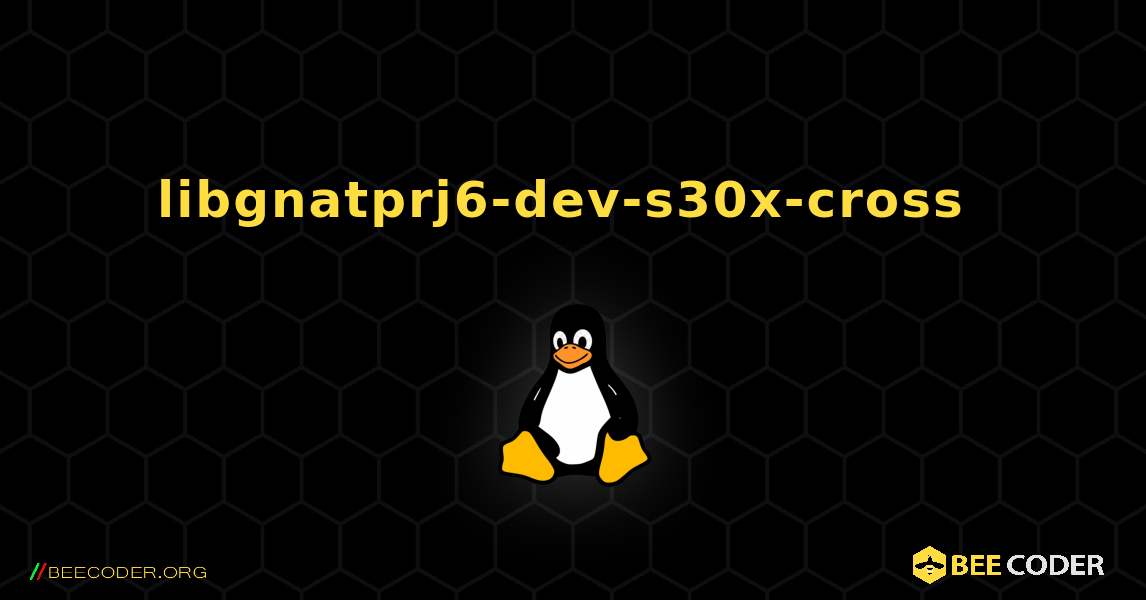 libgnatprj6-dev-s30x-cross  のインストール方法. Linux