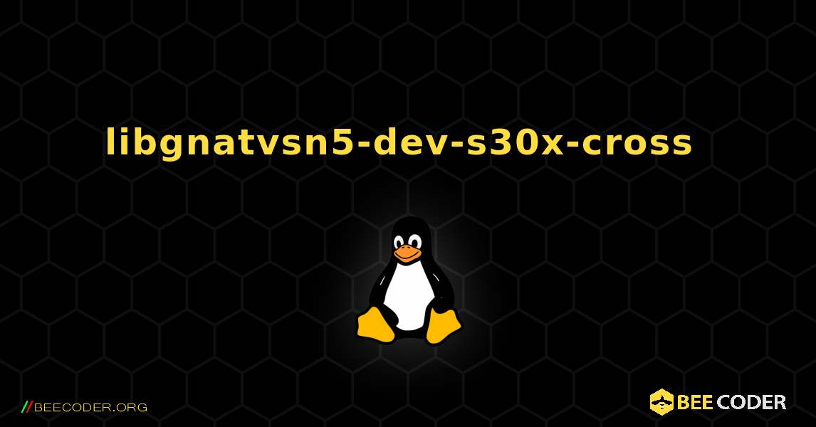 libgnatvsn5-dev-s30x-cross  のインストール方法. Linux