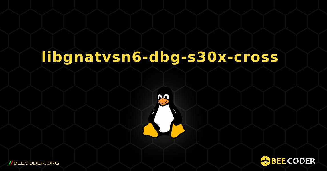 libgnatvsn6-dbg-s30x-cross  のインストール方法. Linux