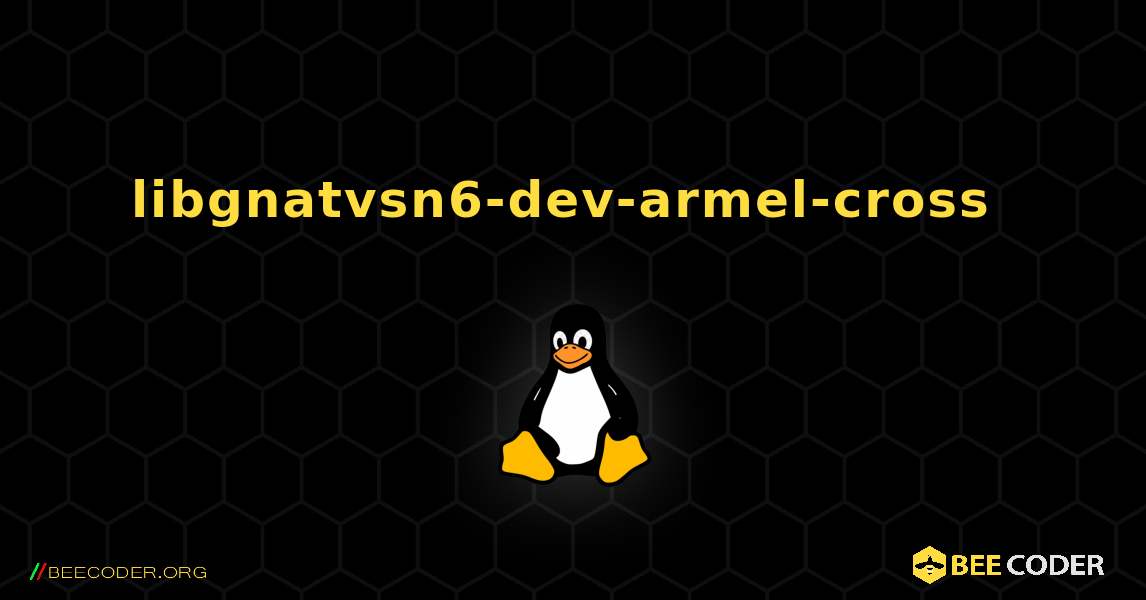 libgnatvsn6-dev-armel-cross  のインストール方法. Linux