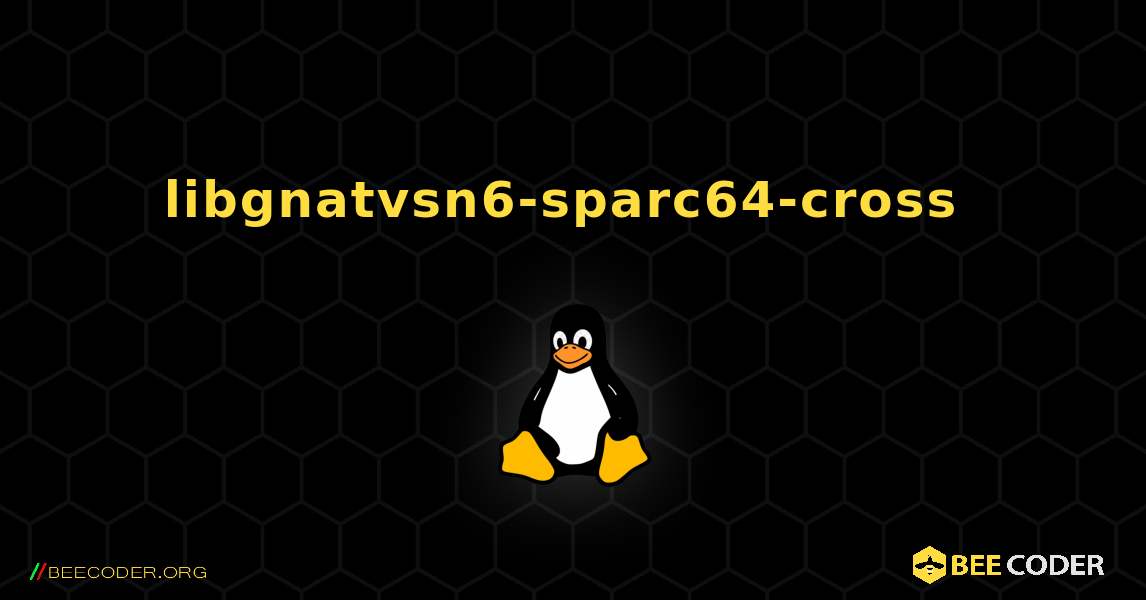 libgnatvsn6-sparc64-cross  のインストール方法. Linux