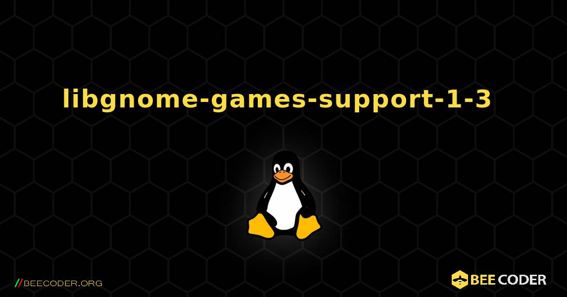 libgnome-games-support-1-3  のインストール方法. Linux